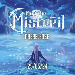 Part the Mistveil Prerelease 25/05/24